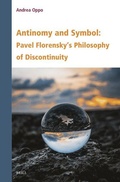 Cover: Antinomy and Symbol: Pavel Florensky's Philosophy of Discontinuity - Brill