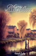 Cover: Whispers in Willow Creek - Hannah Parker