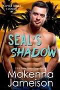 Cover: SEAL's Shadow (Alpha SEALs Hawaii, #3) - Makenna Jameison