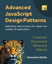 Enlarge image Cover: Advanced JavaScript Design Patterns - Hernando Abella