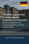 Bild: Tendencia y proyecci&oacute;n de la poblaci&oacute;n penitenciaria en Alemania: an&aacute;lisis estad&iacute;stico de reclusos adultos y j&oacute;venes (2008-2050). (Criminolog&iacute;a, #3) - Juan Carlos G&oacute;mez M&eacute;ndez