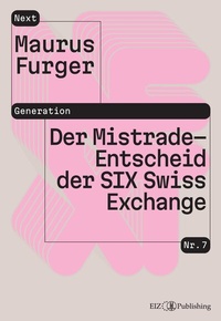 Enlarge image Cover: Der Mistrade-Entscheid der SIX Swiss Exchange - EIZ Publishing