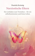 Cover: Narzisstische Eltern - Der Einfluss narzisstischer Eltern auf die eigene Pers&ouml;nlichkeitsentwicklung - tredition