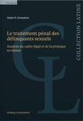 Cover: Le traitement p&eacute;nal des d&eacute;linquants sexuels - Helbing & Lichtenhahn