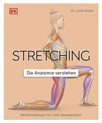 Abbildung von: Stretching - Die Anatomie verstehen - DK Verlag Dorling Kindersley