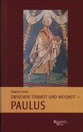 Cover: Zwischen Torheit und Weisheit - Paulus - K&ouml;nigsdorfer-Verlag