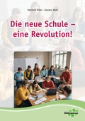 Cover: Die neue Schule - eine Revolution - Schulwerkstatt Verlag