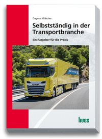 Abbildung von: Selbstständig in der Transportbranche - Huss-Verlag