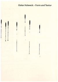 Enlarge image Cover: Oskar Holweck - Form und Textur - Stiftung Saarländischer Kulturbesitz