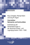 Cover: Unerziehbar: Netzwerke und Kontinuit&auml;ten - Psychiatrie Verlag