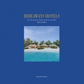 Cover: Hideaways Hotels. Die 100 sch&ouml;nsten Hotels und Resorts der Welt / Hideaways Hotels 2024/2025 - Klocke