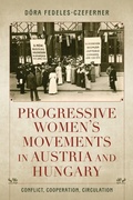 Cover: Progressive Women's Movements in Austria and Hungary - Indiana University Press