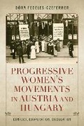 Cover: Progressive Women's Movements in Austria and Hungary - Indiana University Press