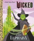 Cover: I Am Elphaba (Universal Pictures Wicked) - Bantam Books