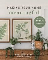 Abbildung von: Making Your Home Meaningful - Harvest House Publishers,U.S.