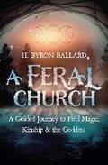 Cover: A Feral Church - Llewellyn Publications,U.S.