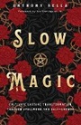 Cover: Slow Magic - Llewellyn Publications,U.S.