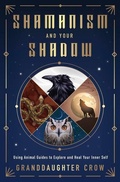 Cover: Shamanism and Your Shadow - Llewellyn Publications,U.S.