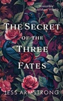 Cover: The Secret of the Three Fates - Allison & Busby