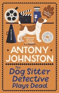 Cover: The Dog Sitter Detective Plays Dead - Allison & Busby