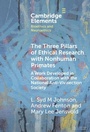 Cover: The Three Pillars of Ethical Research with Nonhuman Primates - Cambridge University Press