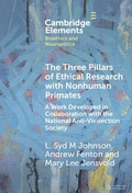 Cover: The Three Pillars of Ethical Research with Nonhuman Primates - Cambridge University Press