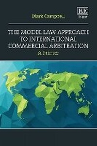 Enlarge image Cover: The Model Law Approach to International Commercial Arbitration - Edward Elgar Publishing