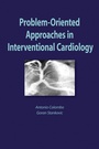 Cover: Problem Oriented Approaches in Interventional Cardiology - CRC Press