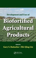 Cover: Development and Uses of Biofortified Agricultural Products - CRC Press