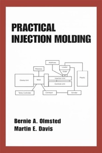 Enlarge image Cover: Practical Injection Molding - CRC Press
