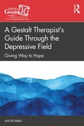 Cover: A Gestalt Therapist's Guide Through the Depressive Field - Routledge