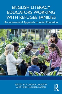 Abbildung von: English Literacy Educators Working with Refugee Families - Routledge