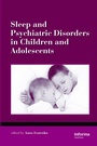 Cover: Sleep and Psychiatric Disorders in Children and Adolescents - CRC Press