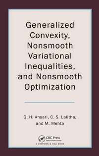 Enlarge image Cover: Generalized Convexity, Nonsmooth Variational Inequalities, and Nonsmooth Optimization - Chapman and Hall