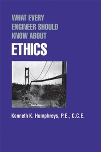 Enlarge image Cover: What Every Engineer Should Know about Ethics - CRC Press