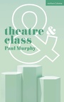 Cover: Theatre and Class - Methuen Drama