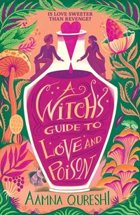 Enlarge image Cover: A Witch's Guide to Love and Poison - Hodder Children's Books