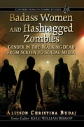 Cover: Badass Women and Hashtagged Zombies - McFarland & Co Inc