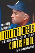 Cover: I Felt the Cheers - Kensington Publishing