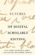 Cover: Futures of Digital Scholarly Editing - University of Minnesota Press