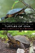 Cover: The Natural History of the Turtles of Iowa - University of Iowa Press