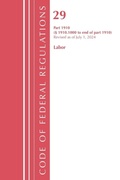 Cover: Code of Federal Regulations, TITLE 29 LABOR OSHA 1910.1000-END, Revised as of July 1, 2024 - Rowman & Littlefield Publishers