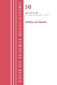 Abbildung von: Code of Federal Regulations, Title 50 Wildlife and Fisheries 228-599, Revised as of October 1, 2024 - Rowman & Littlefield Publishers