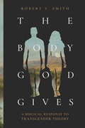 Cover: The Body God Gives - Faithlife Corporation
