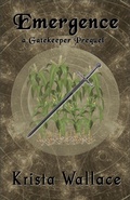 Cover: Emergence (The Gatekeeper, #0) - Krista Wallace