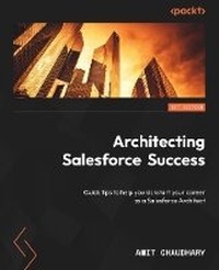 Enlarge image Cover: Architecting Salesforce Success - Packt Publishing