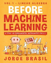 Abbildung von: Before Machine Learning Volume 1 - Linear Algebra for A.I - Packt Publishing