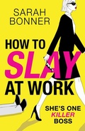 Cover: How to Slay at Work - Boldwood Books Ltd