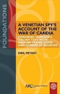 Cover: A Venetian Spy's Account of the War of Candia - Arc Humanities Press