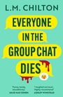 Cover: Everyone in the Group Chat Dies - Head of Zeus -- an Aries Book